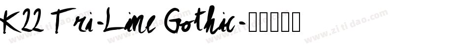 K22 Tri-Line Gothic字体转换